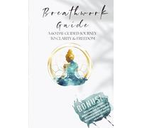 Breathwork Guide: A 60 Day Guided Journey to Clarity & Freedom: A Nervous System Reset for Women | Guided Breathwork Practices, Somatic Integration ... | 6x9 women's Feminine Embodiment Journal