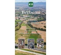 Brebemi. Non solo autostrada. Strumento per incontrare città, paesi, cultura e a
