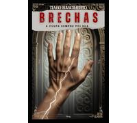 BRECHAS: A culpa sempre foi sua