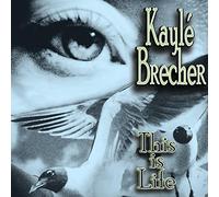 Brecher, Kayle - This Is Life