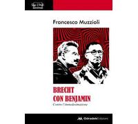 Brecht con Benjamin. Contro l'immedesimazione