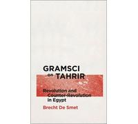 Brecht De Smet Gramsci on Tahrir (Tascabile) Reading Gramsci