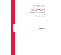 Brecht e Benjamin. Scienza della letteratura ed ermeneutica materialista