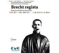 Brecht regista. Memorie dal Berliner Ensamble