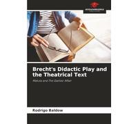 Brecht's Didactic Play and the Theatrical Text: Matuta and The Galileo Affair