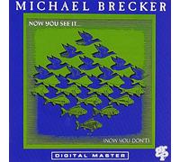 Brecker, Michael - Now You See It Now You Don't