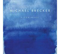 Brecker, Michael - Pilgramage