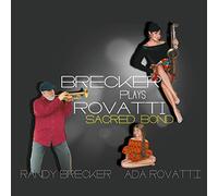 Brecker Randy & Rovatti Ada - Brecker Plays Rovatti (Sacred Bond)