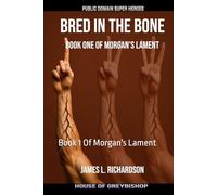 Bred In The Bone: Book 1 Of Morgan's Lament