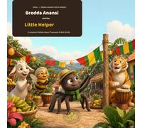 Bredda Anansi and the Little Helper: A Jamaican Folktale About Teamwork & Self-Worth: 5