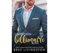 Bree Livingston Her Broken Billionaire Boss (Tascabile) Her Billionaire Romance