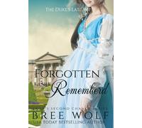 Bree Wolf Forgotten & Remembered (Tascabile) Love's Second Chance