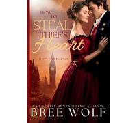 Bree Wolf How to Steal a Thief's Heart (Tascabile) Happy Ever Regency