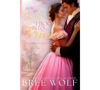 Bree Wolf How to Turn a Frog into a Prince (Tascabile) Happy Ever Regency
