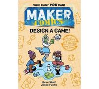 Bree Wolf Jesse Fuchs Maker Comics: Design a Game (Copertina rigida)