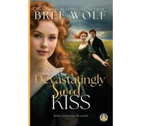 Bree Wolf Once Upon a Devastatingly Sweet Kiss (Tascabile)