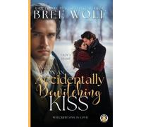 Bree Wolf Once Upon an Accidentally Bewitching Kiss (Tascabile)