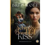 Bree Wolf Wolf Bree Once Upon an Achingly Beautiful Kiss (Tascabile)