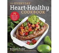 Breeana Pooler The Everyday Heart-Healthy Cookbook (Tascabile)