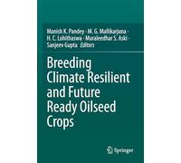 Breeding Climate Resilient and Future Ready Oilseed Crops