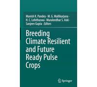 Breeding Climate Resilient and Future Ready Pulse Crops