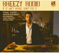 Breezy Rodio If It Ain’t Broke Don’t Fix It (CD) (CD)