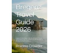 Bregenz Travel Guide 2026: Explore Scenic Hiking Trails, the Bregenz Festival, and Exclusive Tips for an Unforgettable Vacation in the Heart of Lake Constance