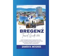BREGENZ TRAVEL GUIDE 2026: Your Ultimate Map to Exploring The , Austria Must-See Attractions, Local Tips, and Great Things to Do for an Unforgettable Experience