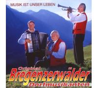 Bregenzerwälder Dorfmusikanten - Musik Ist Unser Leben