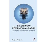 Bregham Dalglie The Ethics of Internatio (Copertina rigida) (PRESALE 11/11/2025)