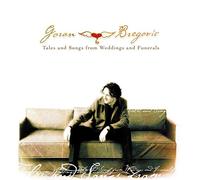 Bregovic Goran - Tales And Songs From Weddi