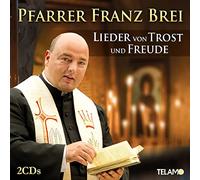 Brei,Franz Pfarrer - Lieder von Trost und Freude