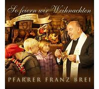 Brei,Pfarrer Franz - So Feiern Wir Weihnachten