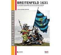Breitenfeld 1631: Il superbo capolavoro tattico di Gustavo Adolfo