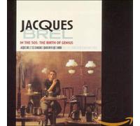 BREL, JACQUES - IN THE 50'S: THE BIRTH..