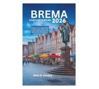 BREMA GUIDA DI VIAGGIO 2026: Scopri il ricco patrimonio architettonico della città, dall'iconico Municipio ai monumenti moderni
