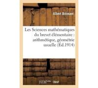 Brémant Les Sciences Mathématiques Du Brevet Élémentaire: Arithmétiq (Tascabile)