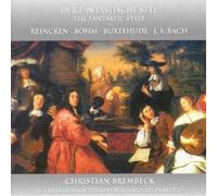 Dietrich Buxteh Reincken/Böhm/Buxtehude/J.S. Bach: Der Fantastische Styl: T (CD)