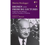 Martin Heidegger Bremen and Freiburg Lectures (Copertina rigida)