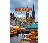 BREMEN TRAVEL GUIDE 2025