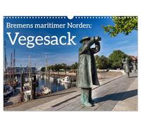 Bremens maritimer Norden: Vegesack (Wandkalender 2026 DIN A3 quer), CALVENDO Monatskalender: Ein Streifzug durch den bremischen Stadtteil Vegesack mit seinen vielfältigen maritimen Bezügen.