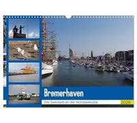 Bremerhaven. Die Seestadt an der Nordseeküste (Wandkalender 2026 DIN A3 quer), CALVENDO Monatskalender: Bremerhaven hat sich in den letzten Jahren zur beliebten Touristen-Stadt entwickelt