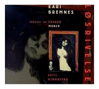 Bremnes, Kari - Lösrivelse (Tekster Av Edvard Munch)