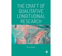 Bren Neale The Craft of Qualitative Longitudinal Research (Tascabile)