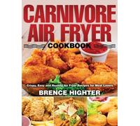 Brence Highter Carnivore Air Fryer Cookbook (Copertina rigida)