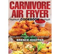 Brence Highter Carnivore Air Fryer Cookbook (Tascabile)