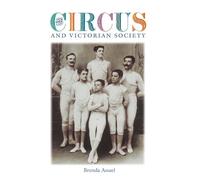 Brenda Assael The Circus and Victorian Society (Copertina rigida)