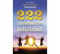 Brenda Barnaby 222 Recetas de Felicidad (Tascabile) Éxitos de Autoayuda