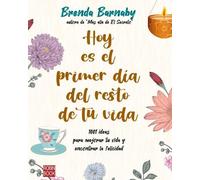 Brenda Barnaby Hoy Es El Primer Día del Resto de Tu Vida (Tascabile)