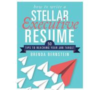 Brenda Bernstein How to Write a Stellar Executive Resume (Tascabile)
